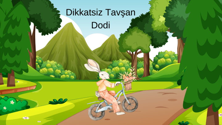 Dikkatsiz Tavşan Dodi’nin Masalı