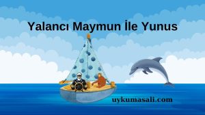 Yalancı Maymun İle Yunus