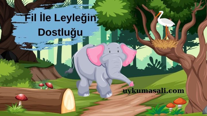 Fil İle Leyleğin Dostluğu