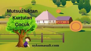 Mutsuzluktan Kurtulmayı Başaran Çocuk