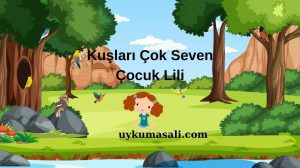 Kuşları Çok Seven Çocuk Lili