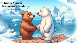 Kutup Ayısı ve Boz Ayının Masalı